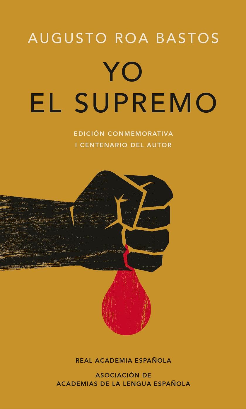 Yo el Supremo (Edición conmemorativa de la RAE y la ASALE) | 9788420479774 | Augusto Roa Bastos